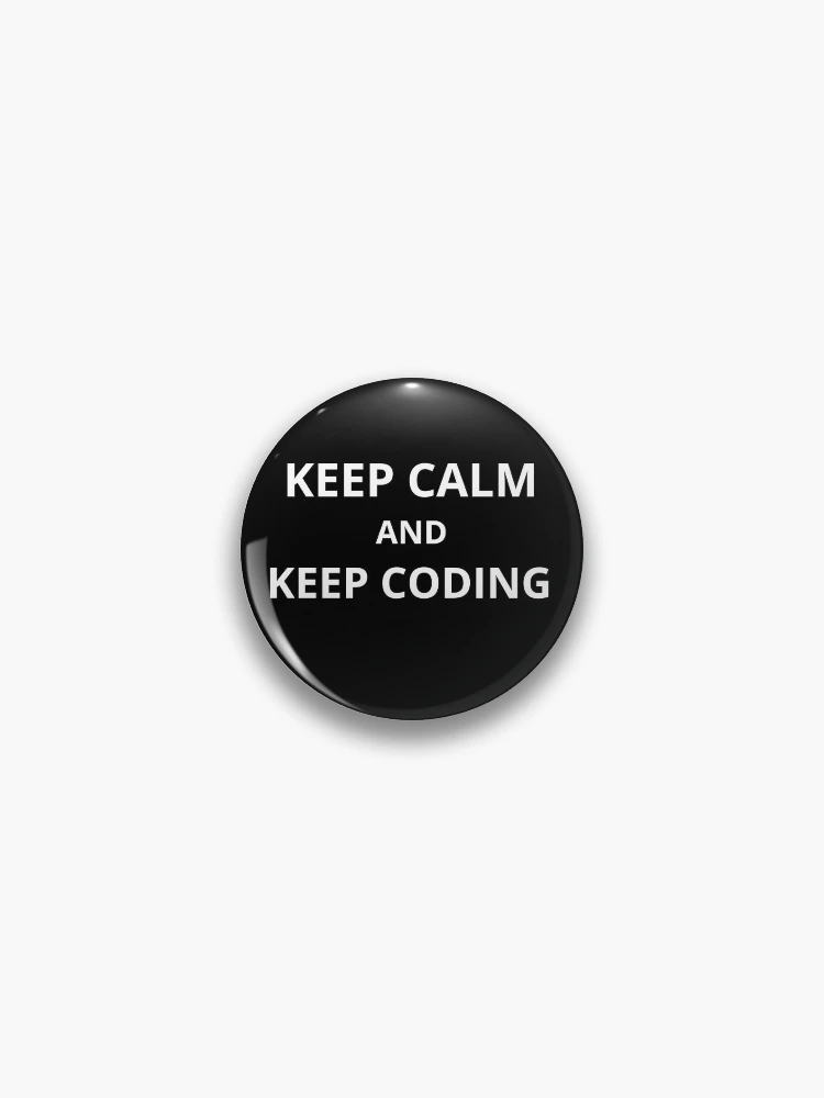 Thumbnail 1 of 3, Pin, Computer Geek Keep Calm And Keep Coding designed and sold by ComputerGeeksTs.
