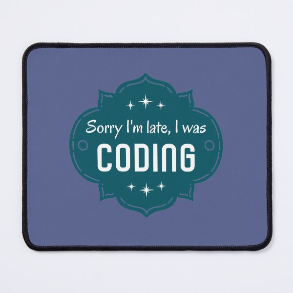 Item preview, Sorry I´m Late I Was Coding. Lame Programmer´s Excuse designed and sold by Rebel-Design.