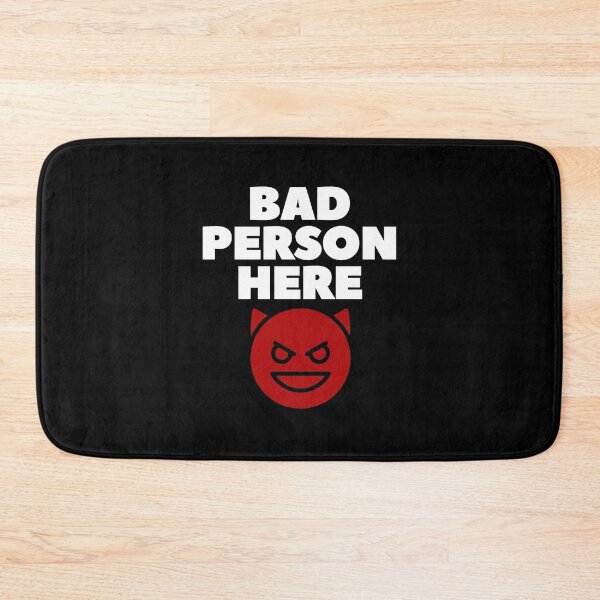 Item preview, Bad Person Here designed and sold by Never Too Much Stuff.