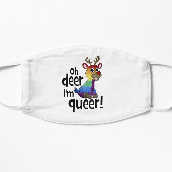 Oh Deer I'm Queer , christmas Flat Mask
