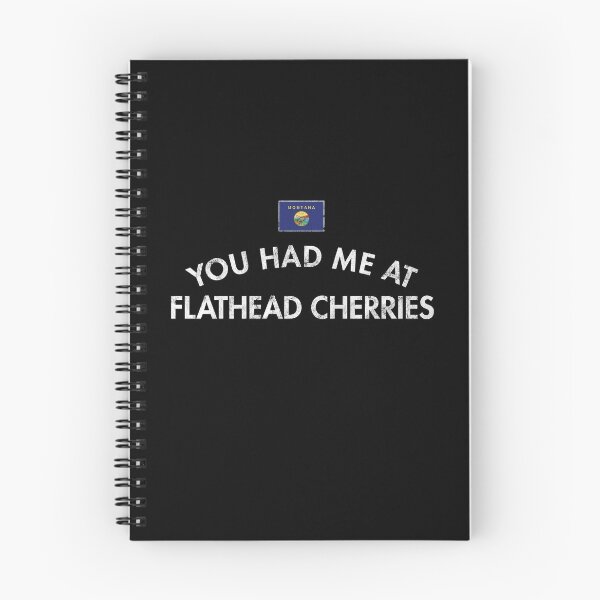Item preview, You Had Me At Flathead Cherries designed and sold by twHistory.