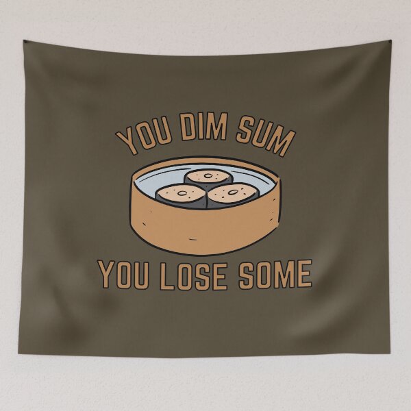 Item preview, You Dim Sum You Lose Some Funny Food Lover designed and sold by HQ Prints.