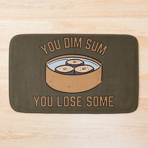 Item preview, You Dim Sum You Lose Some Funny Food Lover designed and sold by HQ Prints.