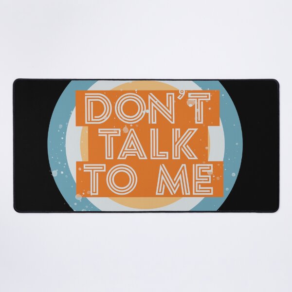 Item preview, Don't talk to me designed and sold by MuggyandMo.