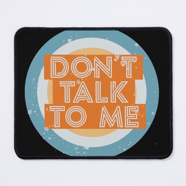 Item preview, Don't talk to me designed and sold by MuggyandMo.