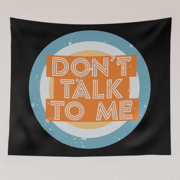 Item preview, Don't talk to me designed and sold by MuggyandMo.