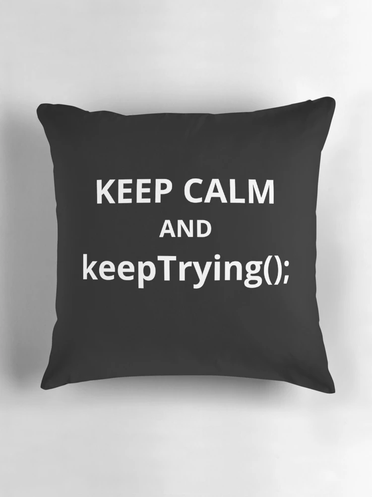 Thumbnail 3 of 4, Pillow, Computer Geek Keep Calm keepTrying(); designed and sold by ComputerGeeksTs.