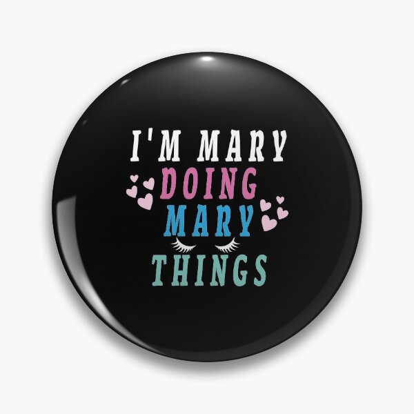 Item preview, I'M MARY DOING MARY THINGS - Lover MARY - MARY Mom designed and sold by Lastazizi.