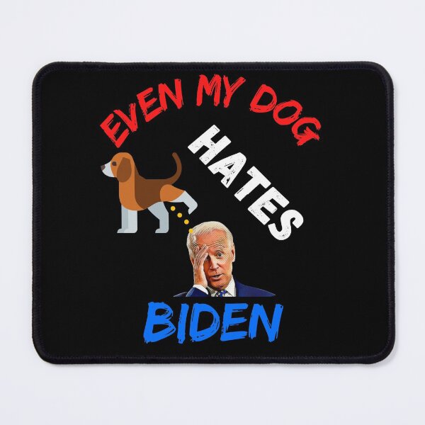Item preview, Even My Dog Hates Biden designed and sold by WoodburyLake.