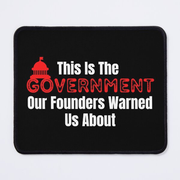 Item preview, This Is The Government Our Founders Warned Us About Design designed and sold by EarthArtDesigns.