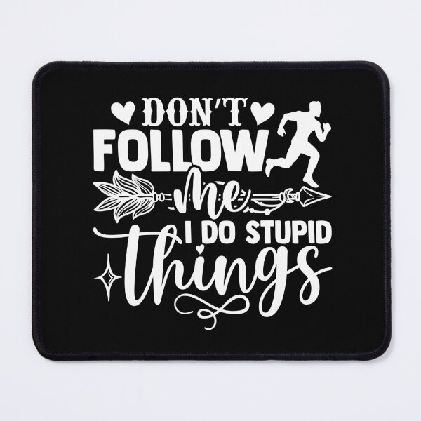 Item preview, Don't follow me i do stupid things designed and sold by pnkpopcorn.
