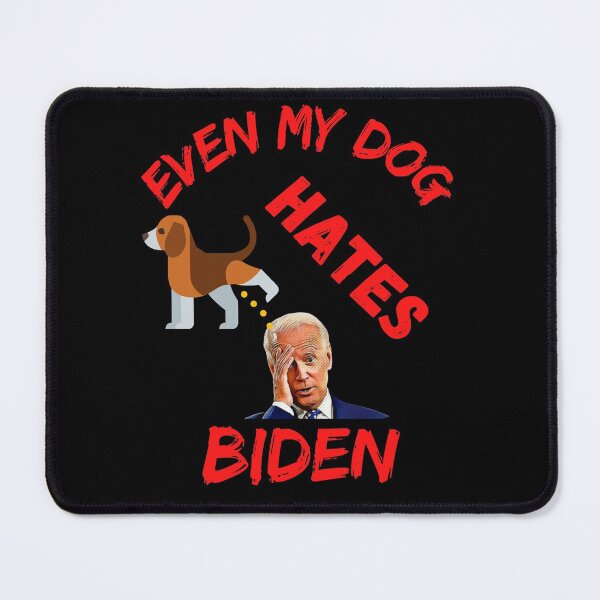 Item preview, Even My Dog Hates Biden designed and sold by WoodburyLake.