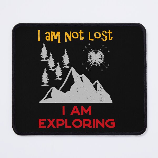 Item preview, I am not lost - I am exploring designed and sold by VitoTDesign.