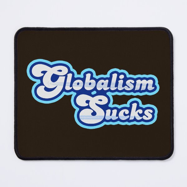 Item preview, Globalism Sucks designed and sold by iwantlibertees.