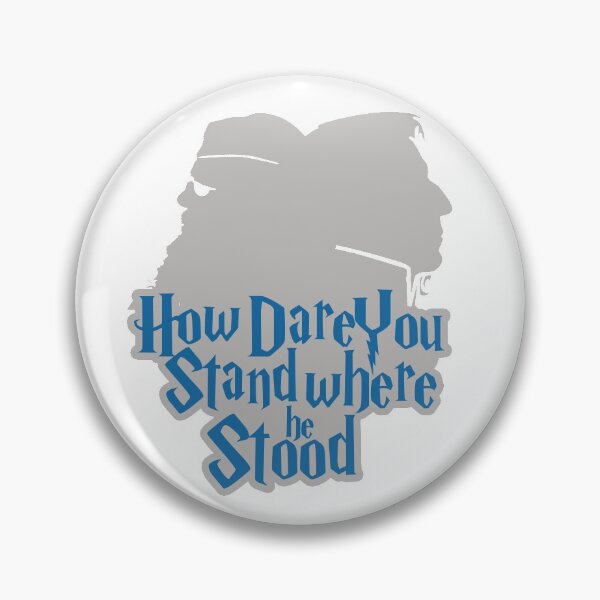 Item preview, How dare you stand where he stood, Albus and Severus, potter designed and sold by theDlab.