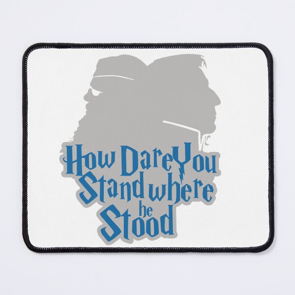 Item preview, How dare you stand where he stood, Albus and Severus, potter designed and sold by theDlab.