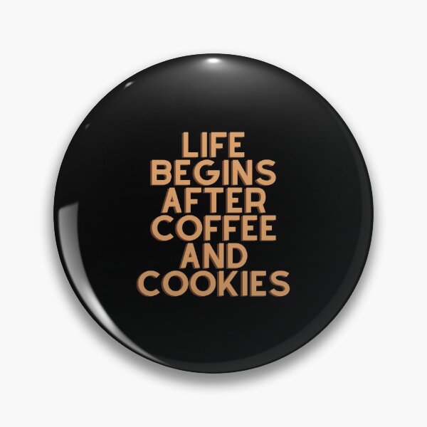 Item preview, Life Begins After Coffee And Cookies designed and sold by Water Flick.