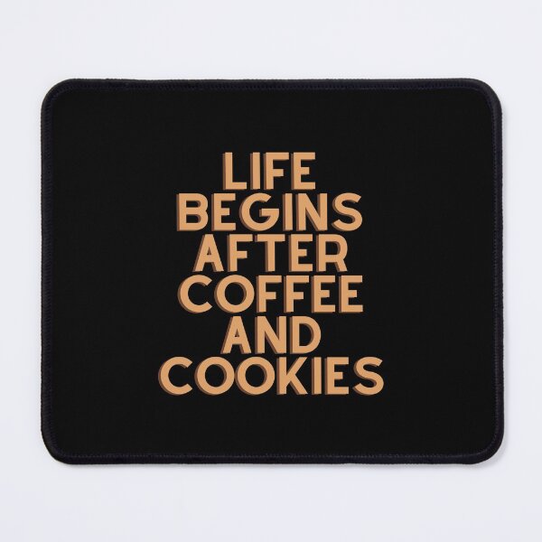 Item preview, Life Begins After Coffee And Cookies designed and sold by Water Flick.