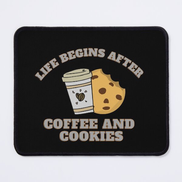 Item preview, Life Begins After Coffee And Cookies designed and sold by Water Flick.