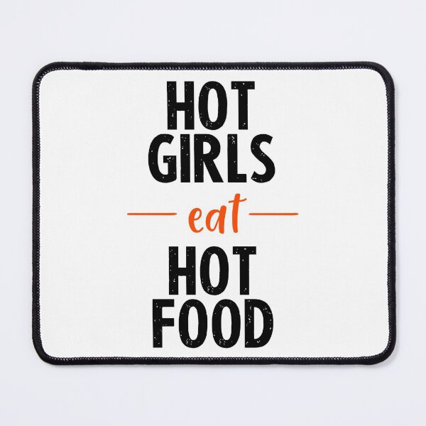 Item preview, Hot Girls Eat Hot Food designed and sold by FriendsList.