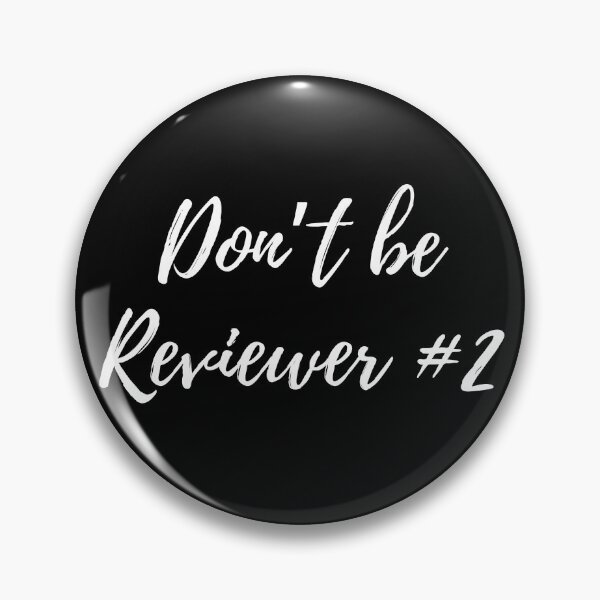 Item preview, Don't Be Reviewer Number 2 designed and sold by Chromatin.