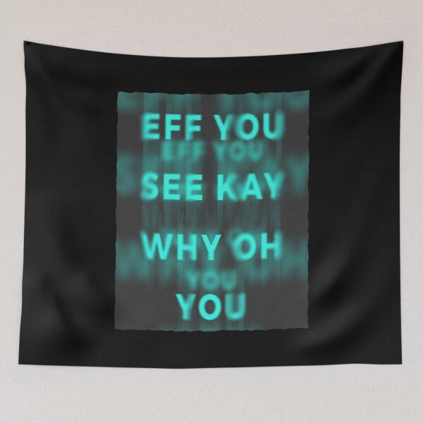 Item preview, Eff You See Kay Why Oh You designed and sold by PlusPlayStore.