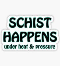 Schist Happens in Geology Sticker