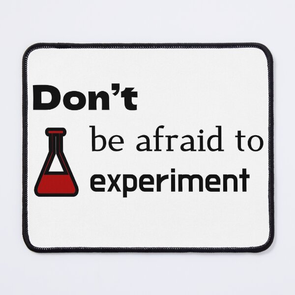 Item preview, don't be afraid to experiment. designed and sold by smsm4.