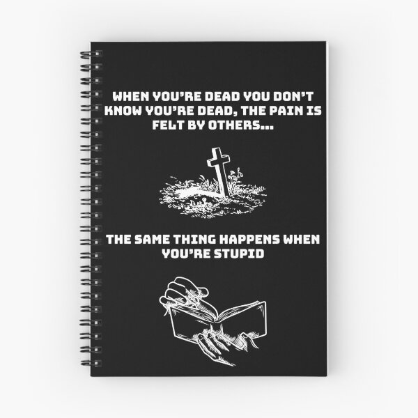 Item preview, When You're Dead You Don't Know You're Dead Same As Being Stupid designed and sold by 89vintage.