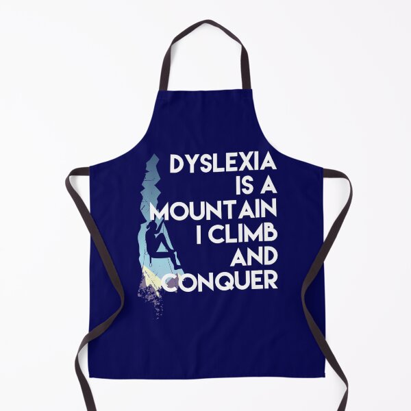 Item preview, Dyslexia is a mountain I climb and conquer designed and sold by blueprint198686.