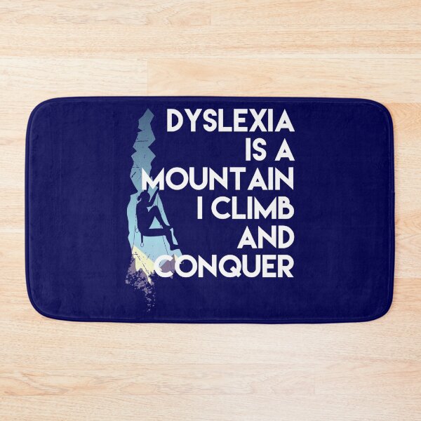 Item preview, Dyslexia is a mountain I climb and conquer designed and sold by blueprint198686.