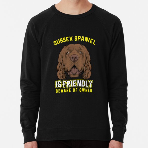Item preview, Sussex Spaniel Is Friendly Beware designed and sold by StarcyWol.
