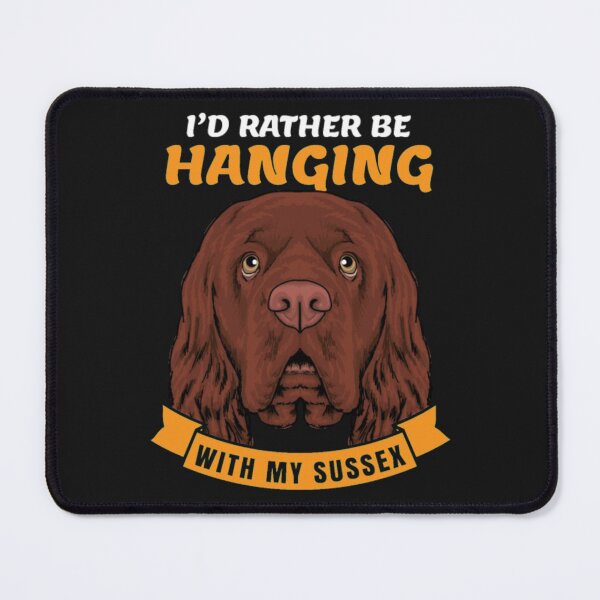 Item preview, Rather Be Hanging with Sussex Spaniel Dog designed and sold by StarcyWol.