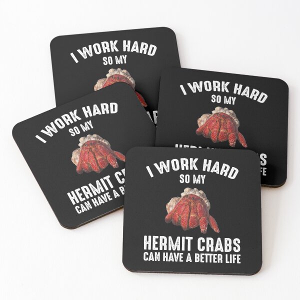 Item preview, I Work Hard So My Hermit Crabs Can Have A Better Life designed and sold by Cat Lady Designs.