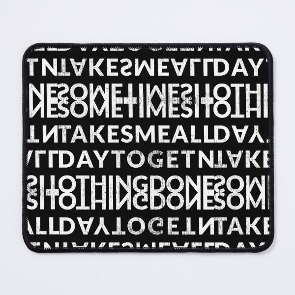 Item preview, Sometimes It Takes Me All Day To Get Nothing Done designed and sold by TheDirtyType.