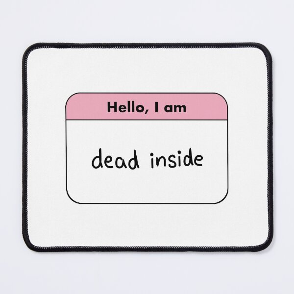 Item preview, Hello, I am dead inside designed and sold by halcyon-gays.