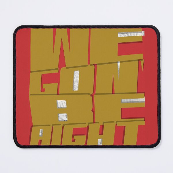 Item preview, WE GON' BE AIGHT designed and sold by mensijazavcevic.