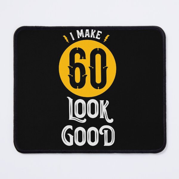 Item preview, I make 60 look good 60th birthday designed and sold by Uppercase Tees.