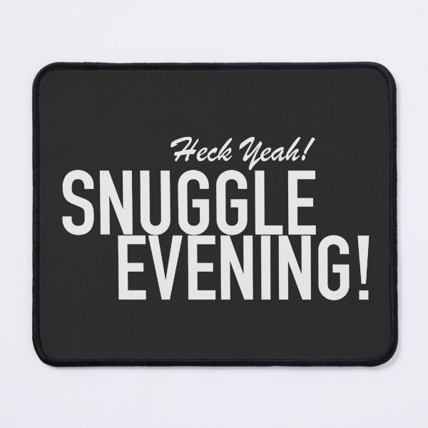 Item preview, Heck Yeah! Snuggle Evening! designed and sold by SnugThreads.