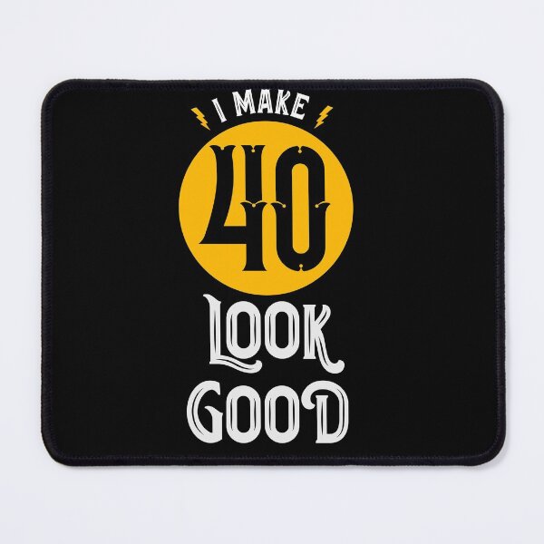 Item preview, I make 40 look good 40th birthday designed and sold by Uppercase Tees.