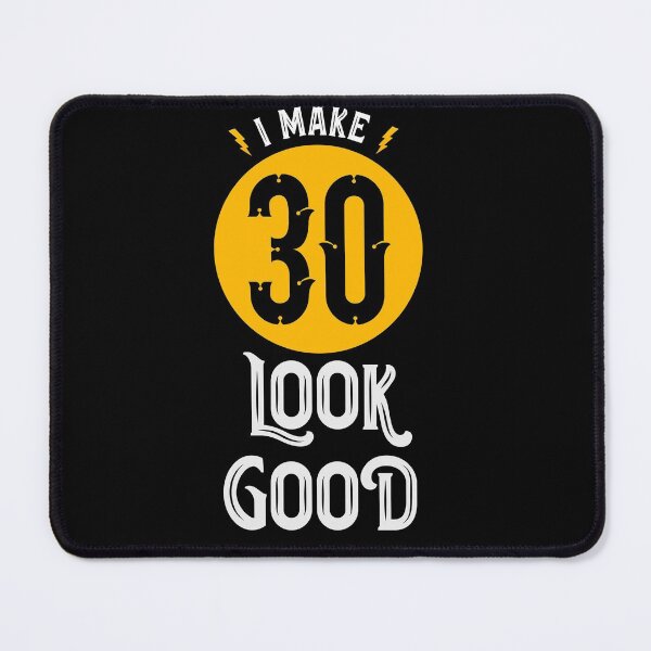 Item preview, I make 30 look good 30th birthday designed and sold by Uppercase Tees.