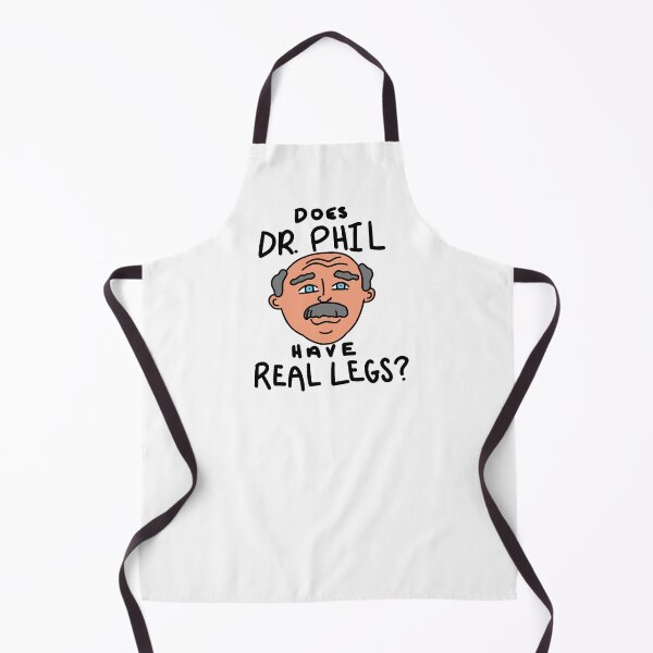 Item preview, “Does Dr. Phil have real legs?” (W/O white background) designed and sold by H-H-M.