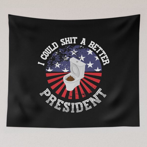 Item preview, I Could Shit a Better President! Funny | Sarcastic Political Anti Biden Design designed and sold by HROC.