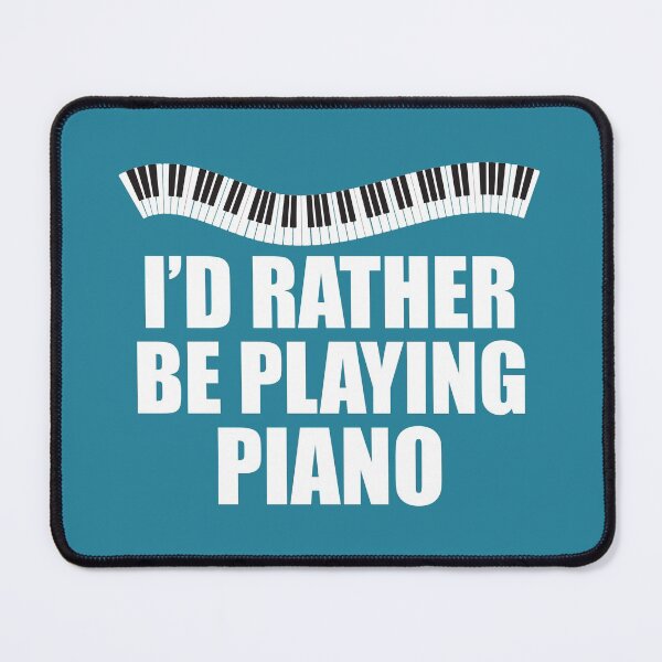 Item preview, I'd Rather Be Playing Piano designed and sold by Epic Love Designs.