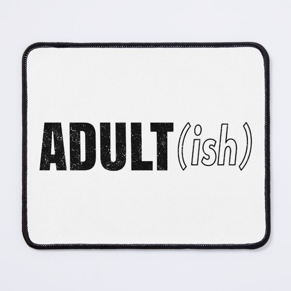 Item preview, Adult Ish designed and sold by infleims.