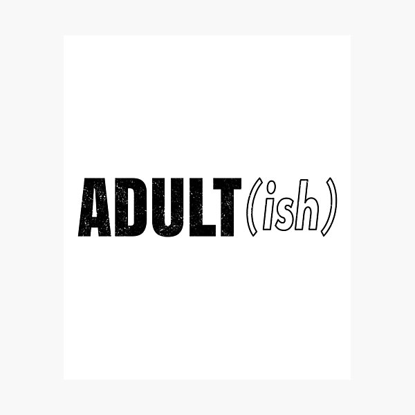 Item preview, Adult Ish designed and sold by infleims.