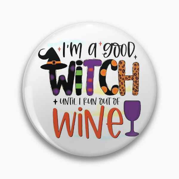 Item preview, I’m a Good Witch Until I Run out of Wine Halloween Design designed and sold by boopsblunt.
