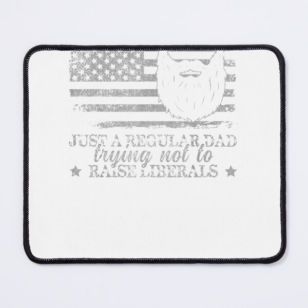 Item preview, Just a Regular Dad Trying Not to Raise Liberals Funny Dad designed and sold by CheriShopus.