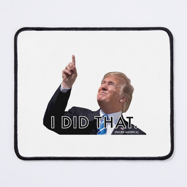 Item preview, Trump: I Did That designed and sold by mobilizeamerica.