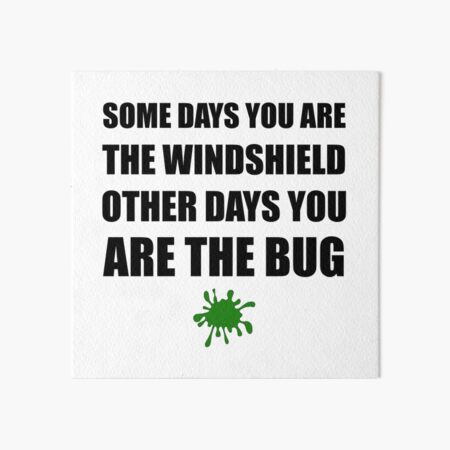 Item preview, Some Days Windshield Other Days Bug designed and sold by TheBestStore.